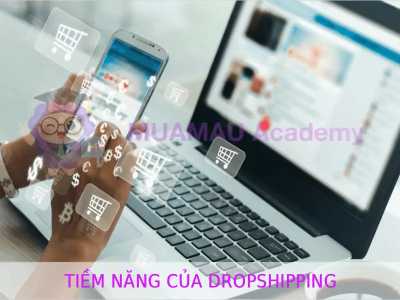 Tiềm năng của Dropshipping tại MUAMAU ACADEMY
