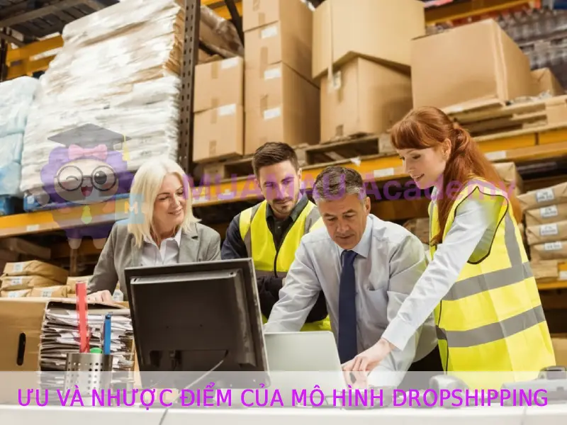Ưu và nhược điểm của mô hình Dropshipping tại MUAMAU ACADEMY